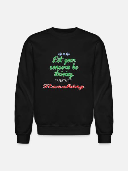 striving no reaching - Unisex Crewneck Sweatshirt - black