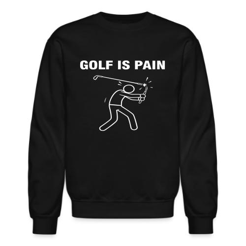 Golf Is Pain Broken Club Quote Cotton - Unisex Crewneck Sweatshirt