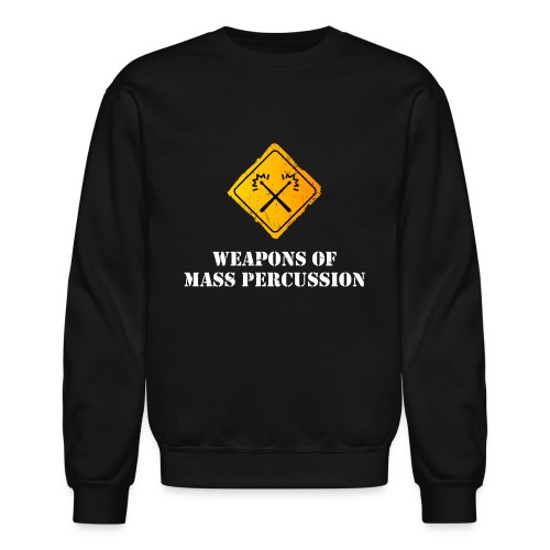 Weapons of Mass Percussion - Unisex Crewneck Sweatshirt