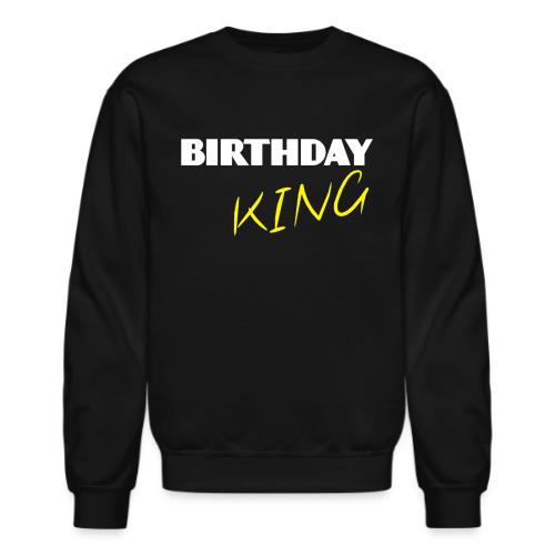 BIRTHDAY KING - Unisex Crewneck Sweatshirt