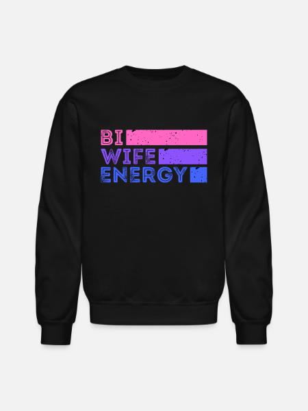 Bi Wife Energy - Unisex Crewneck Sweatshirt - black