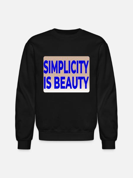 SIMPLICITY IS BEAUTY T-SHIRT - Unisex Crewneck Sweatshirt - black