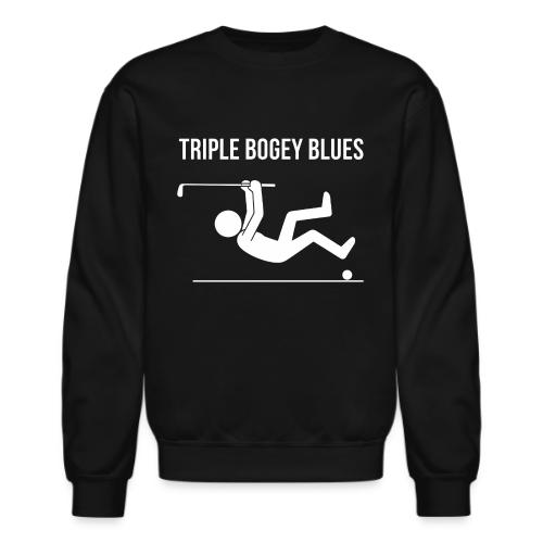 Triple Bogey Blues Bad Golfer Quote - Unisex Crewneck Sweatshirt
