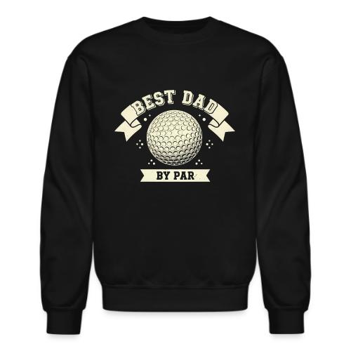 Best Dad By Par Retro Vintage Style - Unisex Crewneck Sweatshirt