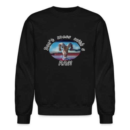 Don’t Mess with a RAM - Unisex Crewneck Sweatshirt