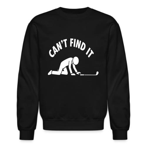 Can't Find It Lost Ball Humor Quote - Unisex Crewneck Sweatshirt