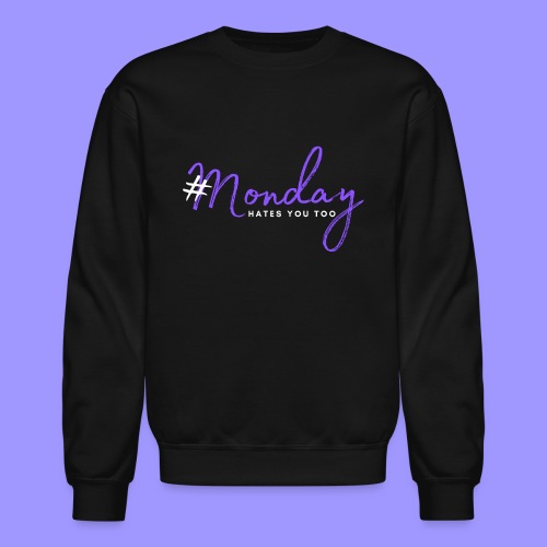 #Monday dark - Unisex Crewneck Sweatshirt