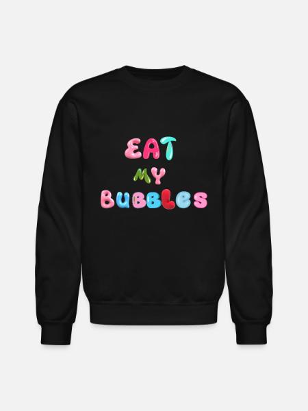 Eat my bubbles - Unisex Crewneck Sweatshirt - black