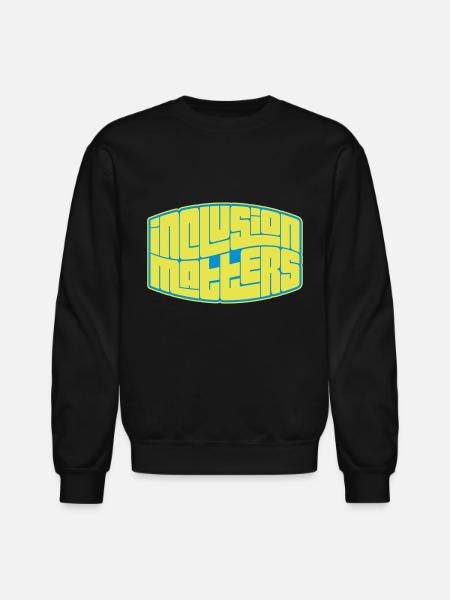 inclusion matters logo quote - Unisex Crewneck Sweatshirt - black