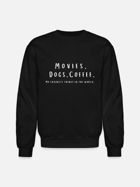Movies Coffee And Dogs - Unisex Crewneck Sweatshirt - black