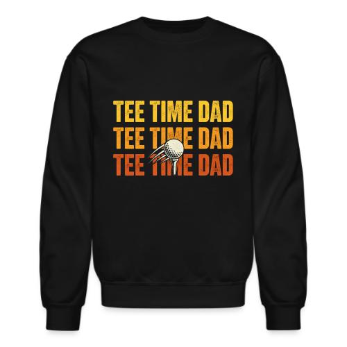 Tee Time Dad - Golf Dad Gift Tee - Unisex Crewneck Sweatshirt