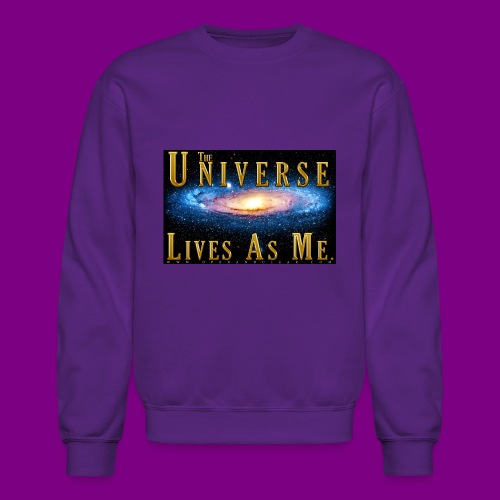 The Universe Lives As Me. - Unisex Crewneck Sweatshirt