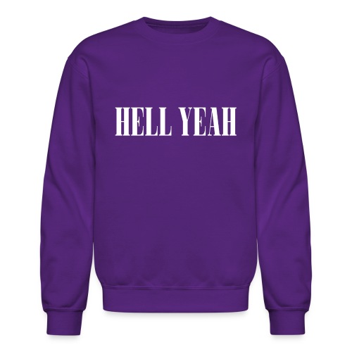 hell yeah 01 png - Unisex Crewneck Sweatshirt