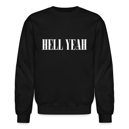 hell yeah 01 png - Unisex Crewneck Sweatshirt