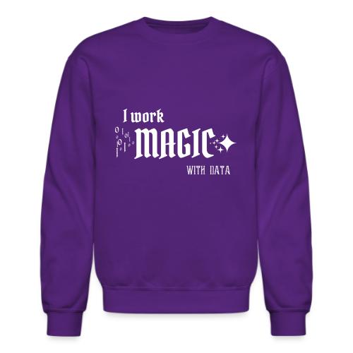 I Work Magic with Data (dark) - Unisex Crewneck Sweatshirt