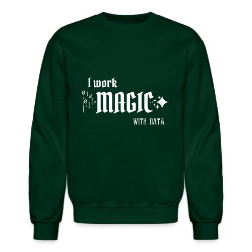 I Work Magic with Data (dark) - Unisex Crewneck Sweatshirt