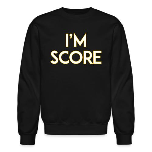 I'm Score - Unisex Crewneck Sweatshirt