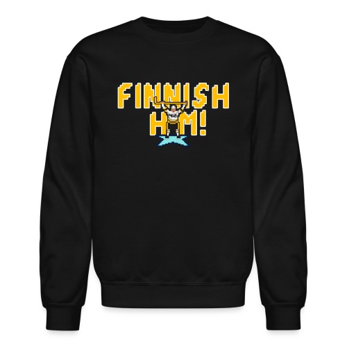 Finnish Him! - Unisex Crewneck Sweatshirt