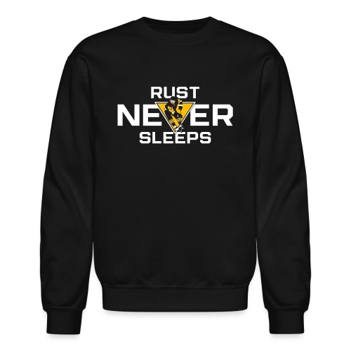 Rust Never Sleeps - Unisex Crewneck Sweatshirt