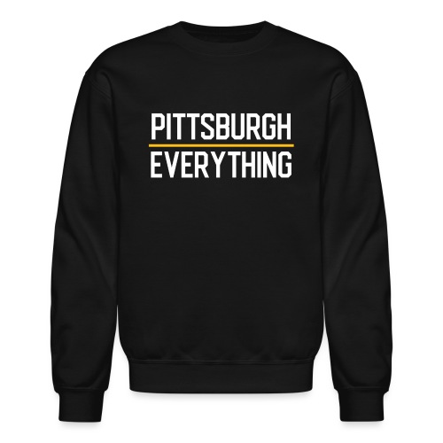 Pittsburgh Over Everything - Unisex Crewneck Sweatshirt