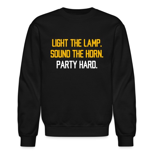 Light the Lamp. Sound the Horn. Party Hard. - Unisex Crewneck Sweatshirt