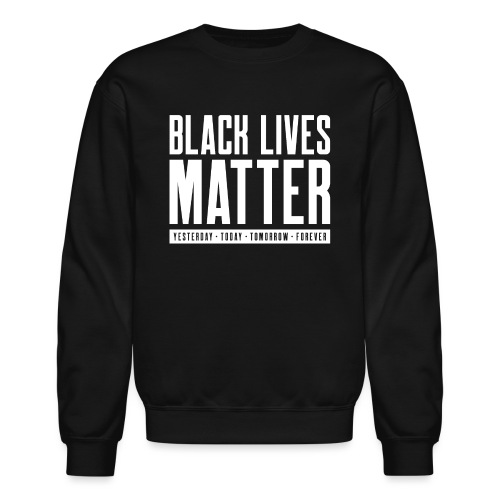 Black Lives Matter - Unisex Crewneck Sweatshirt