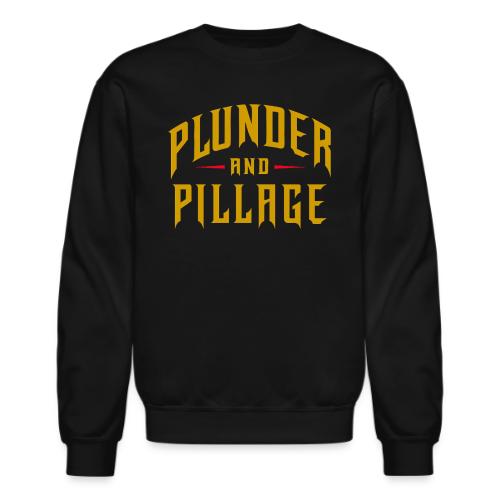 Plunder and Pillage - Unisex Crewneck Sweatshirt