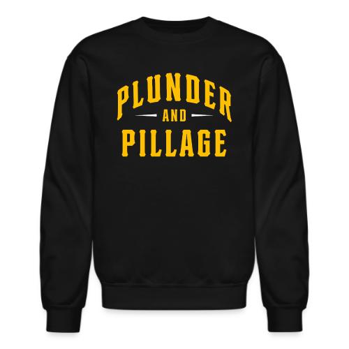 Plunder and Pillage - Unisex Crewneck Sweatshirt