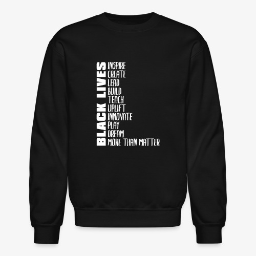 Black Lives More Than Matter - Unisex Crewneck Sweatshirt