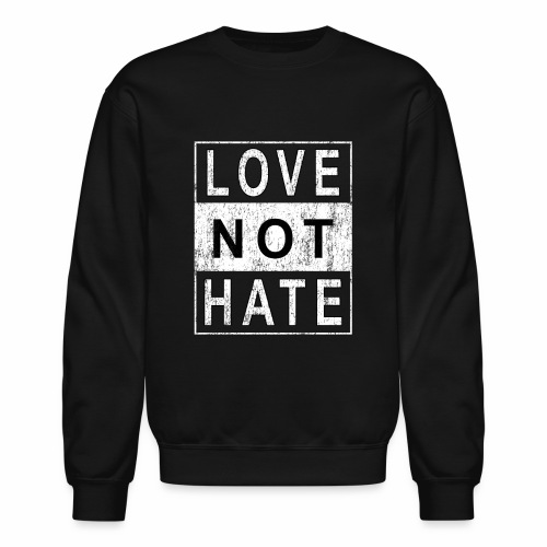 Love Not Hate | Black Lives Matter. - Unisex Crewneck Sweatshirt