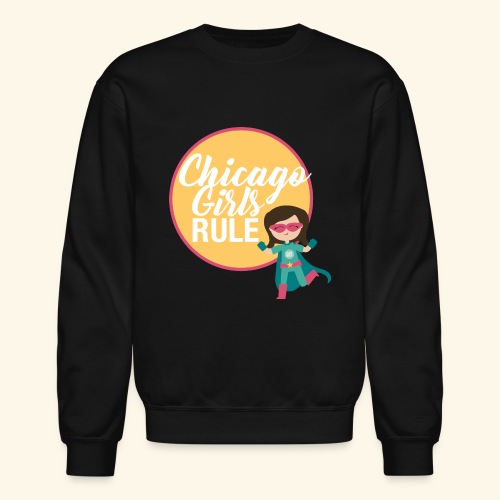 Chicago Girls Rule - Unisex Crewneck Sweatshirt