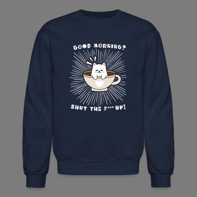 Good morning - funny saying for morning sleepshirt