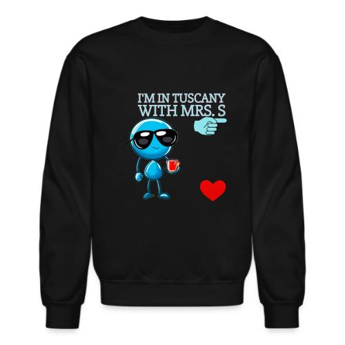 Smoon City_I'm in Tuscany with Mrs. S - Unisex Crewneck Sweatshirt