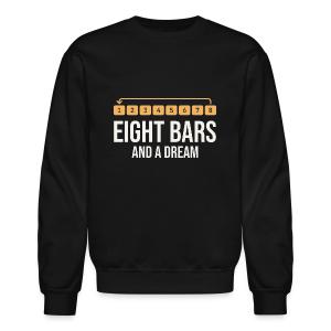 Eight Bars and a Dream - Beat Maker Unisex Crewneck Sweatshirt
