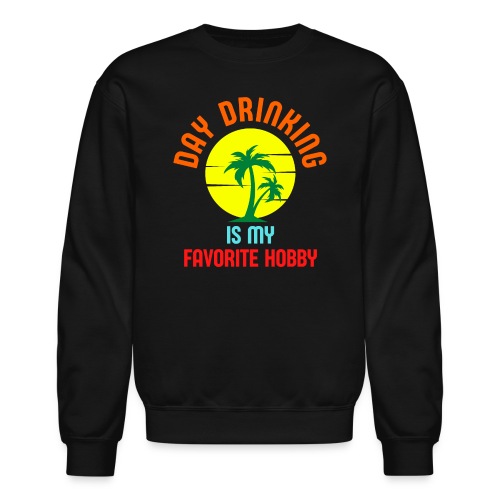 DAY DRINKING Is My Favorite Hobby - Sunset Tree - Unisex Crewneck Sweatshirt