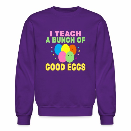 I Teach a Bunch of Good Eggs School Easter Bunny - Unisex Crewneck Sweatshirt