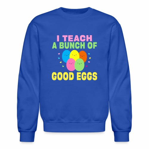 I Teach a Bunch of Good Eggs School Easter Bunny - Unisex Crewneck Sweatshirt