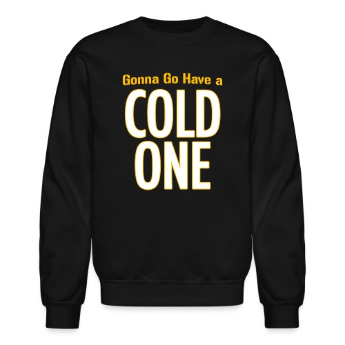 Gonna Go Have a Cold One (Draft Day) - Unisex Crewneck Sweatshirt
