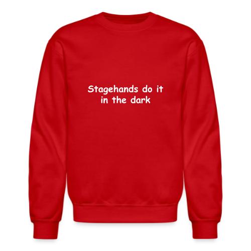 Stagehands Do It In The Dark - Unisex Crewneck Sweatshirt
