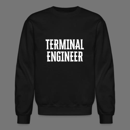 Terminal Engineer - Unisex Crewneck Sweatshirt