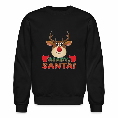 Christmas Rudolph, Ready Santa, Reindeer Miracle. - Unisex Crewneck Sweatshirt