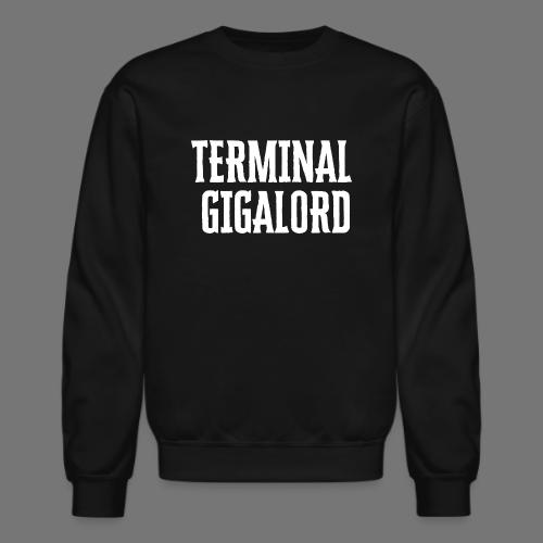 Terminal Gigalord - Unisex Crewneck Sweatshirt