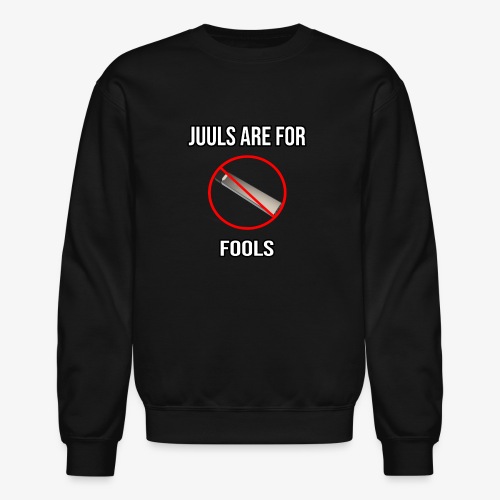 Juuls Are For Fools - JK You Are All EPIC :D - Unisex Crewneck Sweatshirt