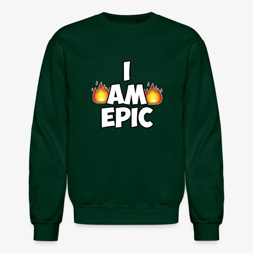 I AM EPIC - Unisex Crewneck Sweatshirt