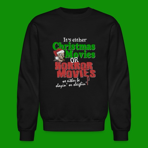 Christmas Sleighin' or Slayin' - Unisex Crewneck Sweatshirt