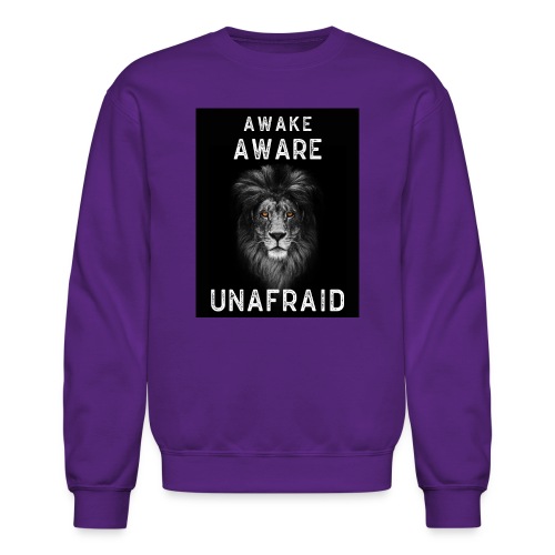 AWAKE AWARE UNAFRAID - Unisex Crewneck Sweatshirt
