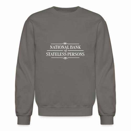 National Bank of Stateless Persons - Unisex Crewneck Sweatshirt