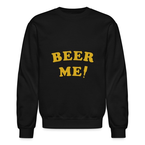 Beer Me T Shirt Vintage Beer T Shirt Funny Beer - Unisex Crewneck Sweatshirt