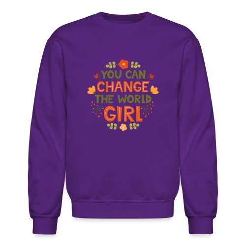 you can change - Unisex Crewneck Sweatshirt