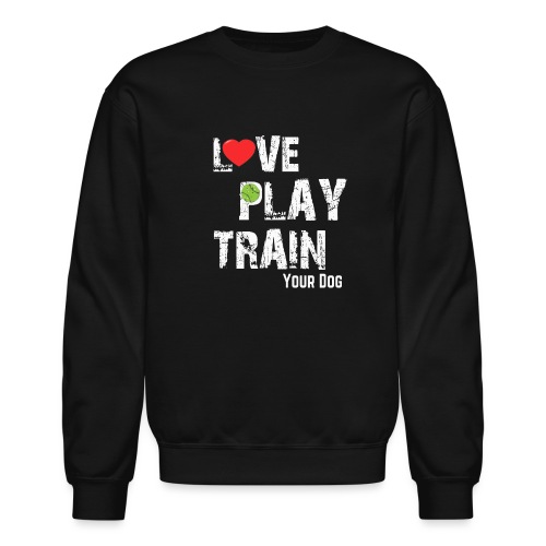 Love.Play.Train Your dog - Unisex Crewneck Sweatshirt